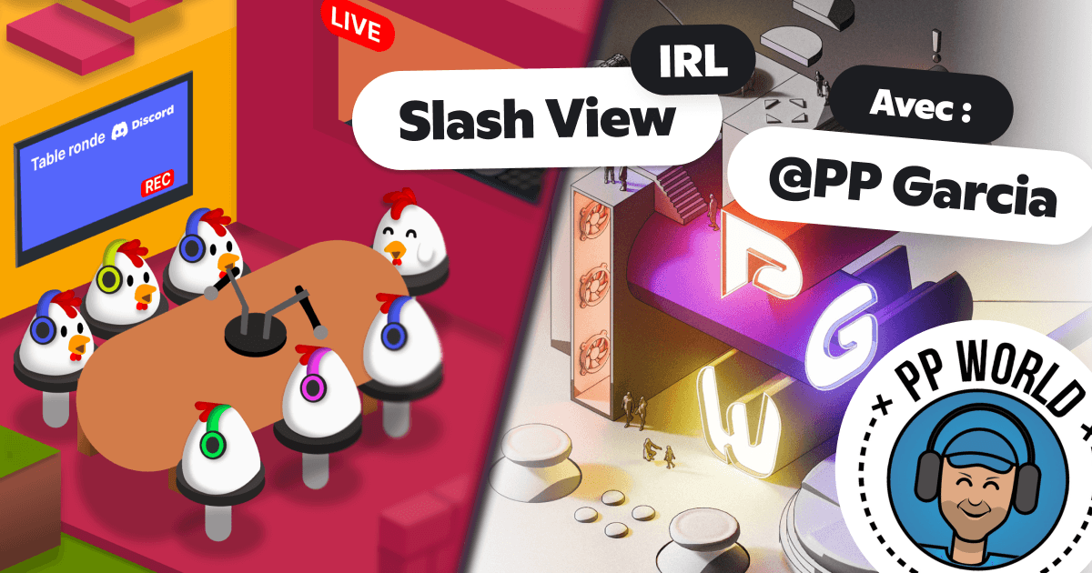 Slash View - IRL edition at Paris Games Week, with PP Garcia